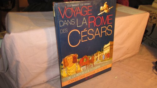 voyage dans la rome des césars (voyages dans l'histoire du monde)