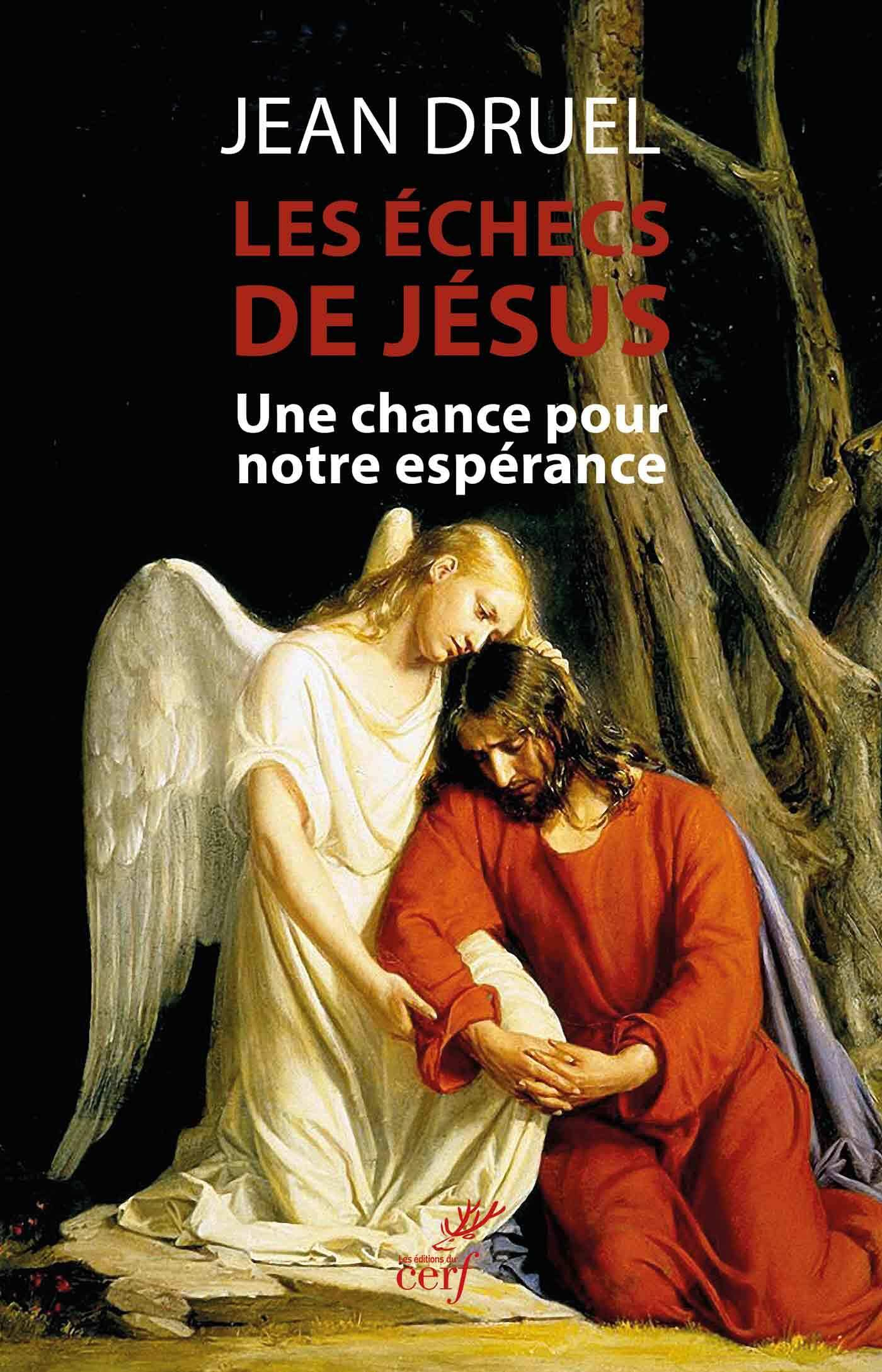 Les échecs de Jésus : une chance pour notre espérance