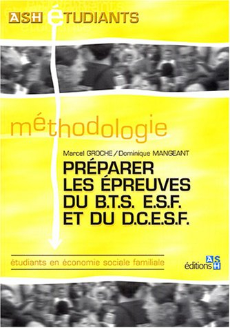 Préparer les épreuves du BTS ESF et du DCESF : étudiants en économie sociale familiale