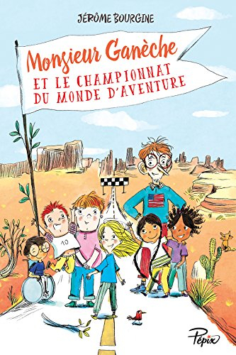 Monsieur Ganèche et le championnat du monde d'aventure