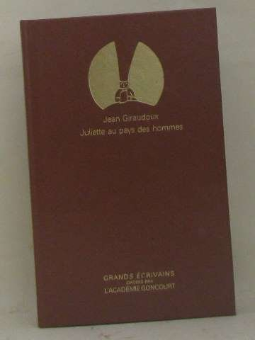 juliette au pays des hommes - grands écrivains académie goncourt