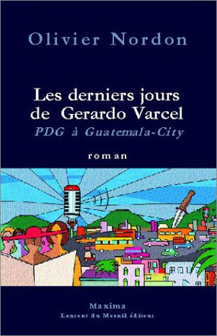 Les derniers jours de Gerardo Varcel, PDG à Guatemala City