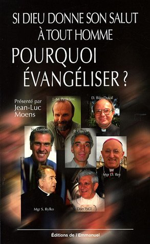 Si Dieu donne son salut à tout homme, pourquoi évangéliser ? : post-modernité et nouvelle évangélisa