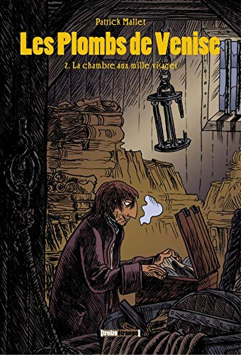 Les Plombs de Venise. Vol. 2. La chambre aux mille visages