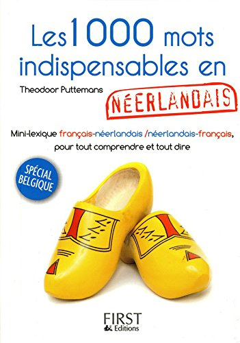 Les 1.000 mots indispensables en néerlandais : mini-lexique français-néerlandais, néerlandais-frança