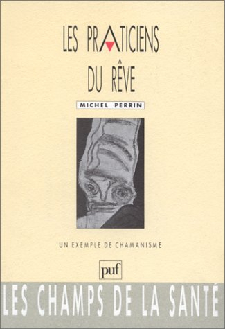 Les praticiens du rêve : un exemple de chamanisme
