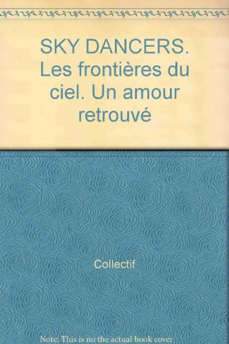 Sky dancers (BD). Vol. 1. Les frontières du ciel