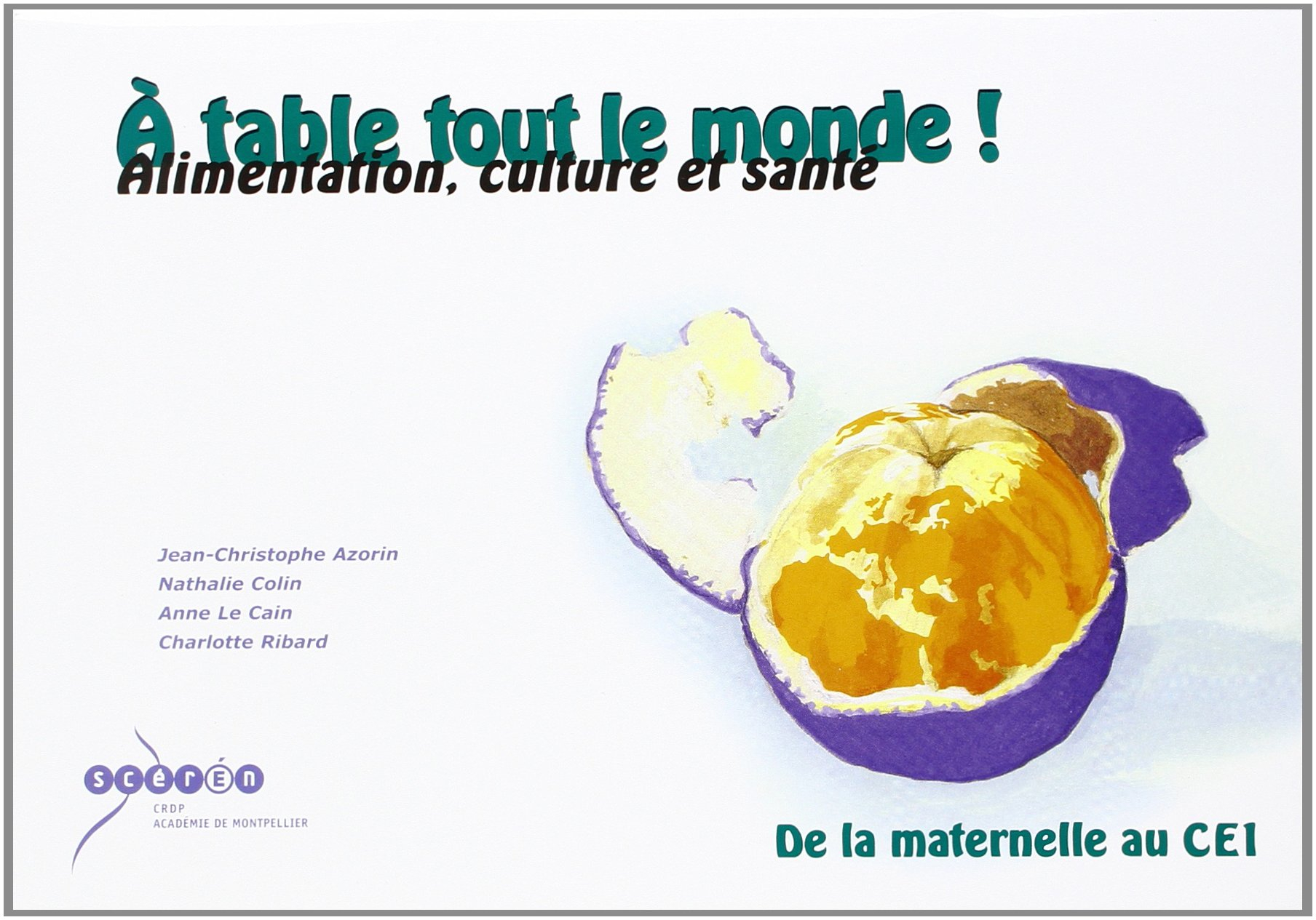 A table tout le monde !, alimentation, culture et santé : de la maternelle au CE1