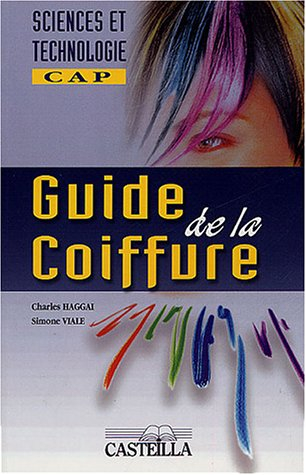 Guide de la coiffure : un nouveau regard en sciences et technologie, CAP