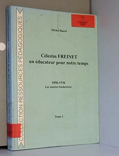 Célestin Freinet, un éducateur pour notre temps
