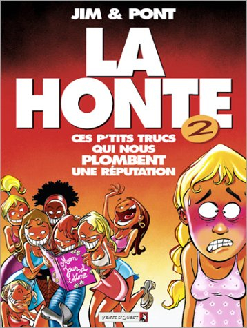 La honte : ces mégas hontes qui plombent une réputation