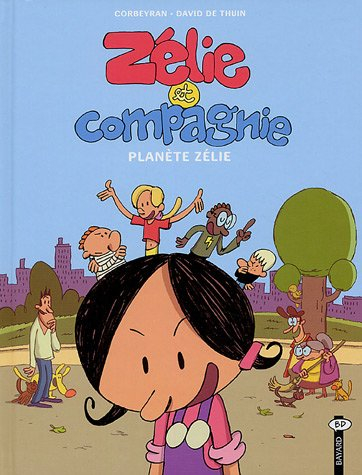 Zélie et compagnie. Vol. 3. Planète Zélie