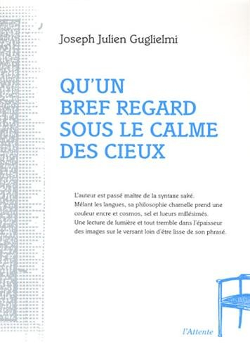 Qu'un bref regard sous le calme des cieux