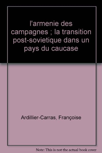 L'Arménie des campagnes : la transition post-soviétique dans un pays du Caucase