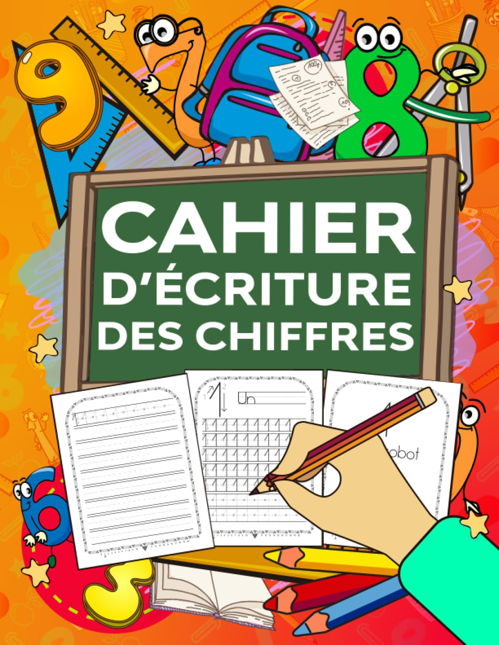 Cahier d?Ecriture des Chiffres: Livre d'activités pour développer la motricité fine en écoles matern