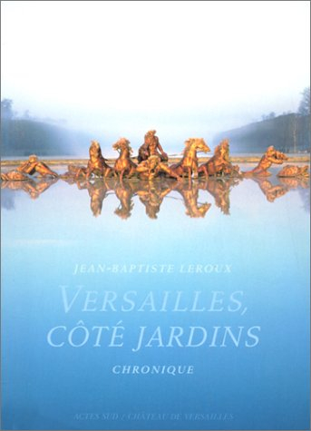 Versailles, côté jardin : chronique