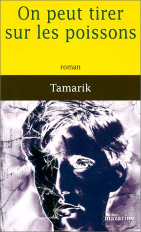 On peut tirer sur les poissons