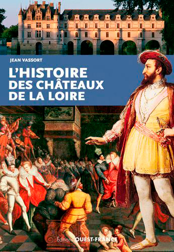 L'histoire des châteaux de la Loire