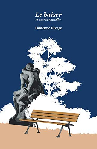 Le baiser: et autres nouvelles