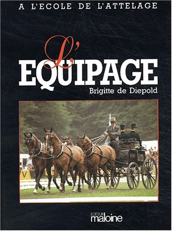 A l'école de l'attelage. Vol. 2. L'équipage