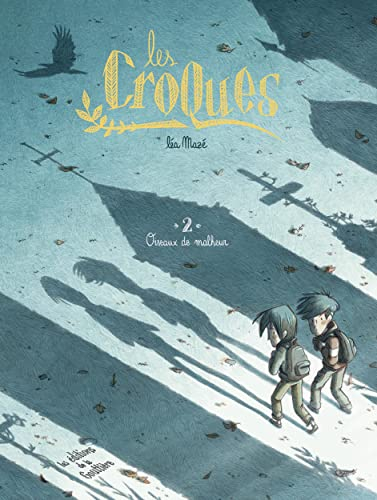 Les Croques. Vol. 2. Oiseaux de malheur