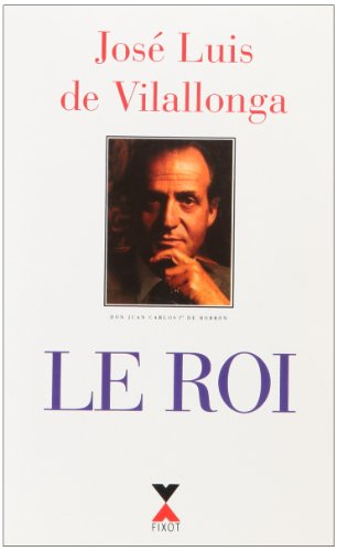 Le Roi : Don Juan Carlos 1er de Borbon