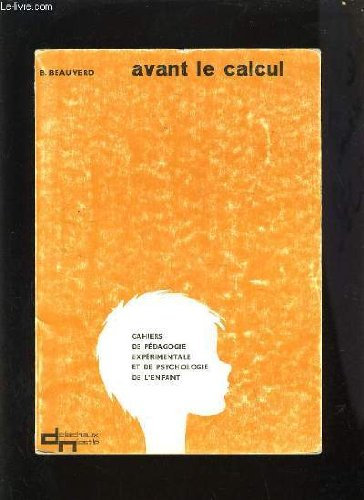 avant le calcul - cahiers de pedagogie experimentale et de psychologie de l'enfant