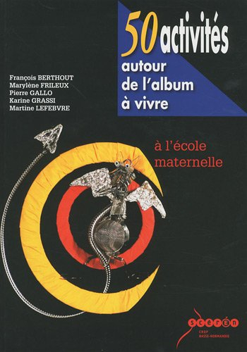 50 activités autour de l'album à vivre : à l'école maternelle