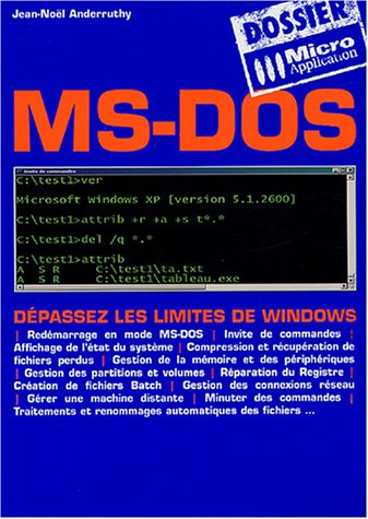 MS-DOS : dépasser les limites de Windows : redémarrage en mode MS-DOS, invite de commandes, affichag