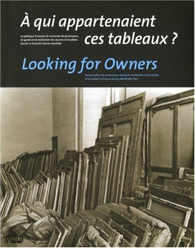 A qui appartenaient ces tableaux ? : la politique française de garde, de recherche de provenance et 