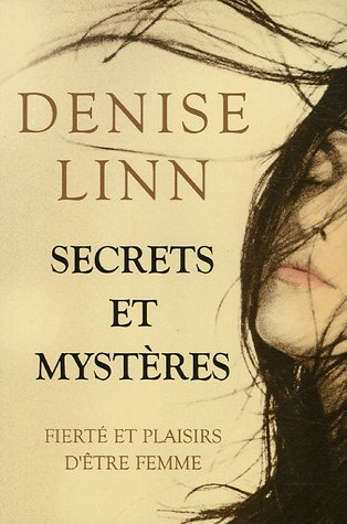 Secrets et mystères : fierté et plaisirs d'être femme