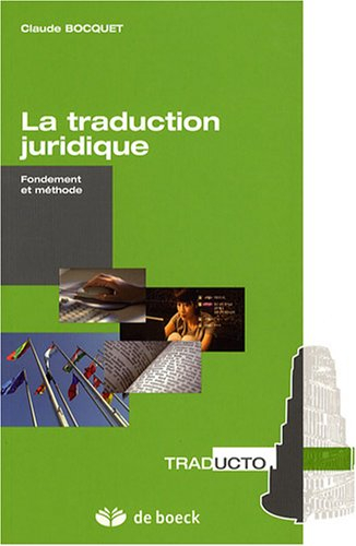 La traduction juridique : fondement et méthode