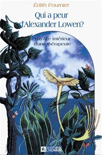 Qui a peur d'Alexander Lowen? : voyage intérieur d'une thérapeute