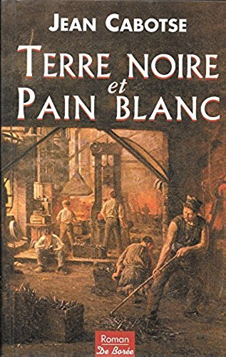 Terre noire et pain blanc : le roman du Forez au XIXe siècle
