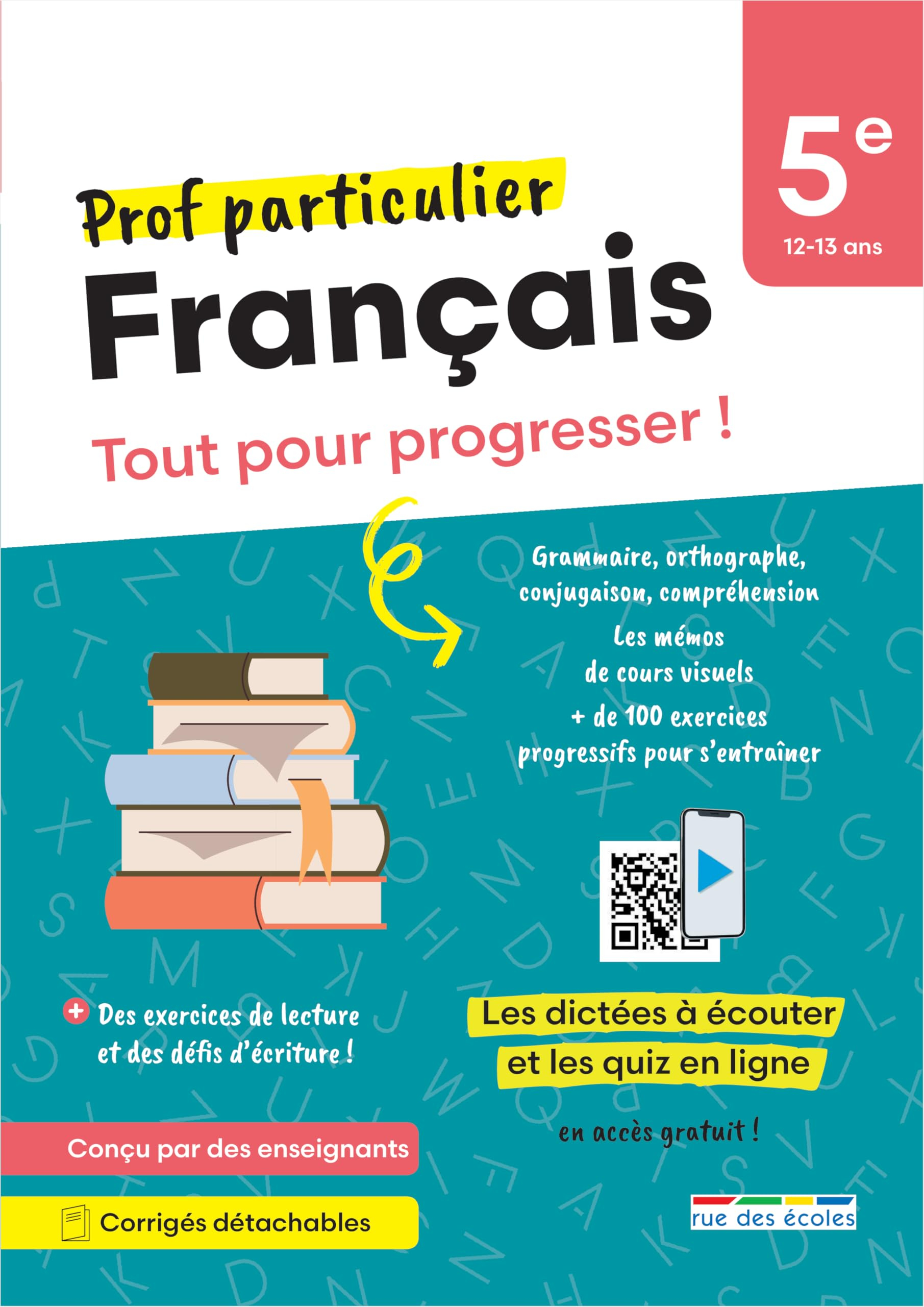 Français 5e, 12-13 ans : tout pour progresser !