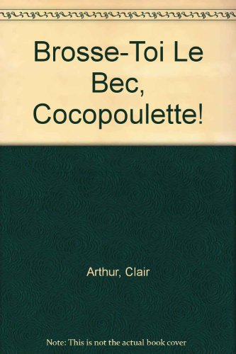 Brosse-toi le bec, Cocopoulette !