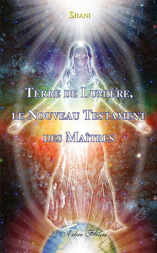 Terre de lumière, le Nouveau Testament des maîtres