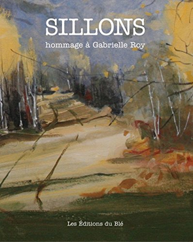 sillons : hommage à gabrielle roy