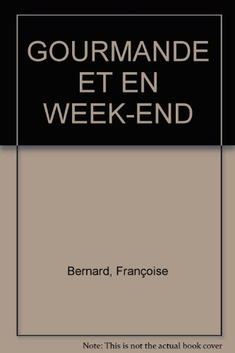 Gourmande et en week-end