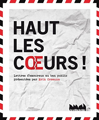 Haut les coeurs ! : lettres d'amoureux au ban public