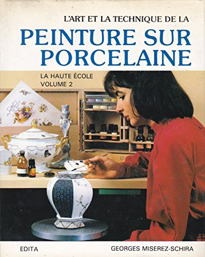 L'art et la technique de la peinture sur porcelaine, tome 2