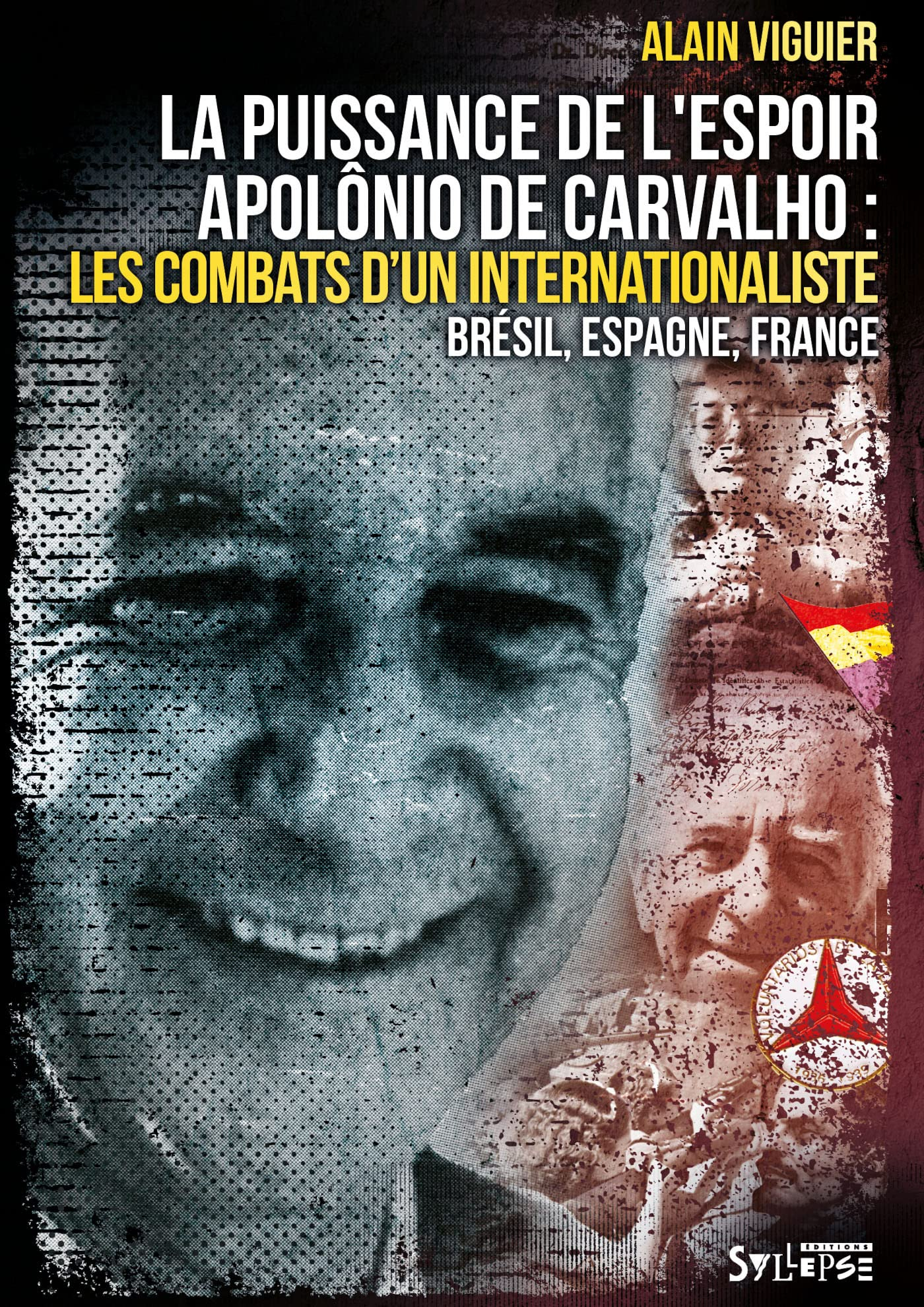 La puissance de l'espoir : Apolônio de Carvalho, les combats d'un internationaliste : Brésil, Espagn