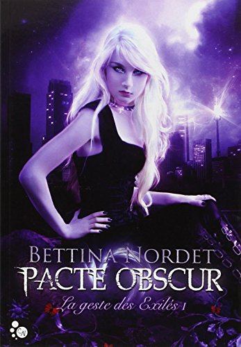 La geste des exilés. Vol. 1. Pacte obscur