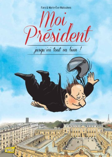 Moi, président. Vol. 2. Jusqu'ici tout va bien !