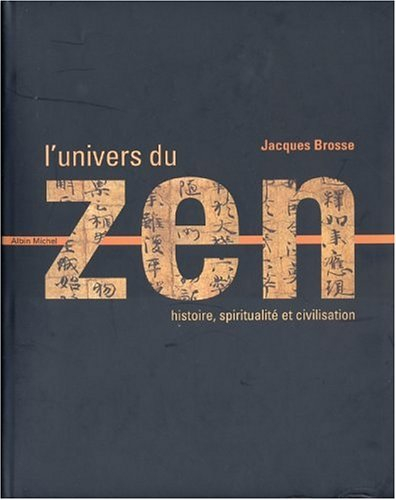 L'univers du zen : histoire, spiritualité, civilisation