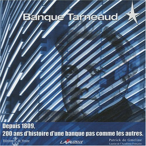Banque Tarneaud : depuis 1809, 200 ans d'histoire d'une banque pas comme les autres