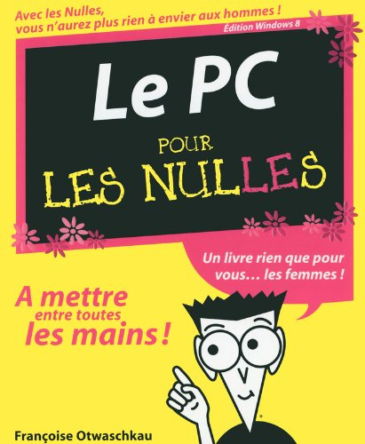 Le PC pour les nulles : édition Windows 8